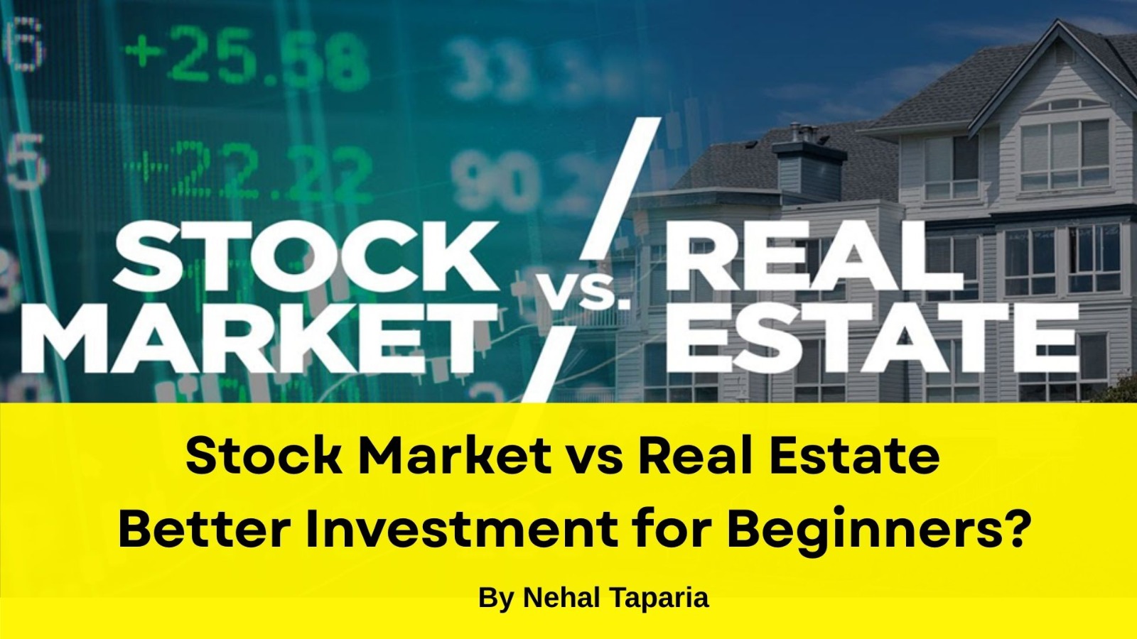 Stock Market vs Real Estate – Better Investment for Beginners?